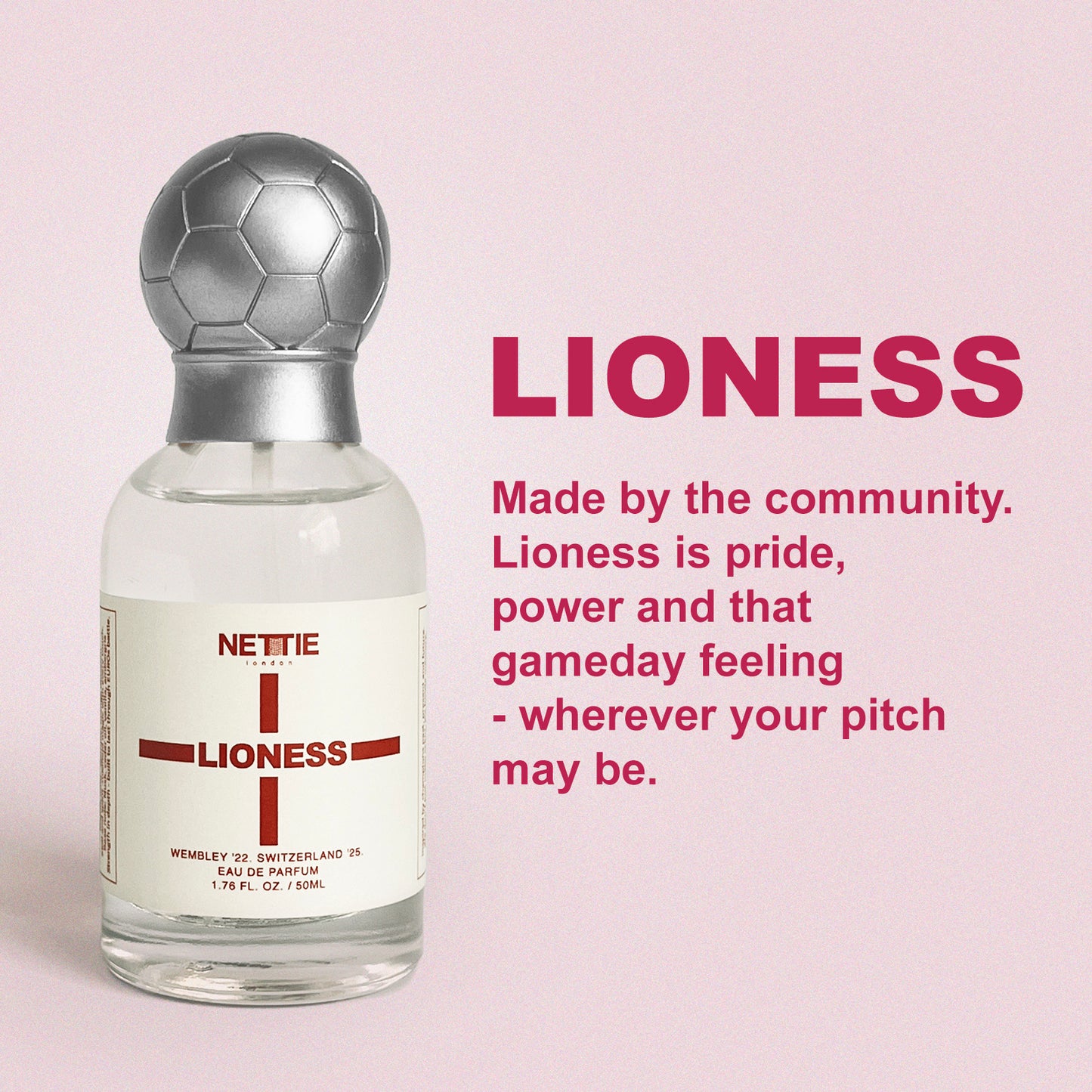 LIONESS——A bold, everyday signature inspired by women’s football. Confident, feminine and a little bit rebellious – Launched for the 2025 Women's Euros..